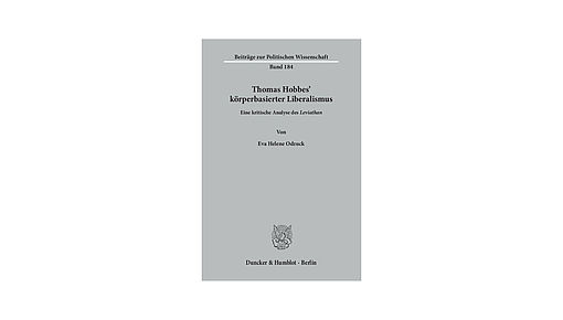 Link zu Odzuck: Thomas Hobbes' körperbasierter Liberalismus (Duncker & Humblot, 2016)