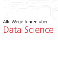 Alle Wege führen über Data Science