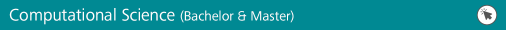 Computational Science (Bachelor & Master) Computational Science (Bachelor und Master)