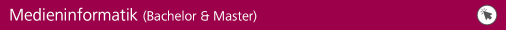 Medieninformatik (Bachelor und Master)